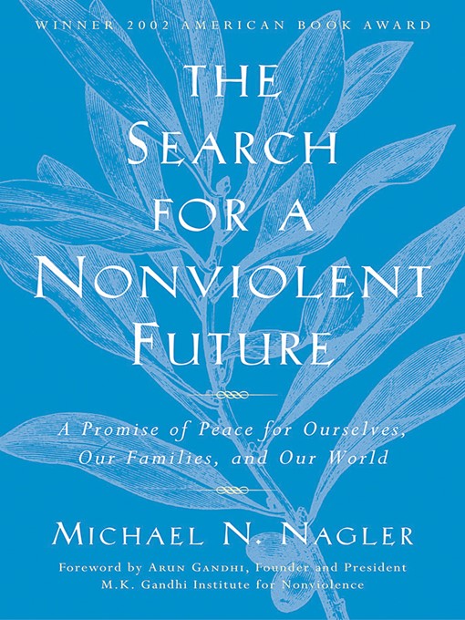 Title details for The Search for a Nonviolent Future by Michael N. Nagler - Available